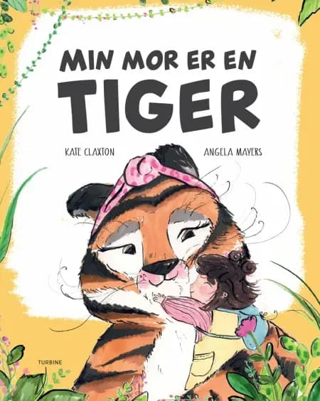 Min mor er en tiger af Kate Claxton