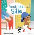 Vent lidt, Sille af Sofia Rådström