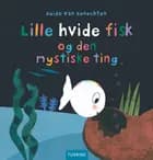 Lille hvide fisk og den mystiske ting af Guido Van Genechten