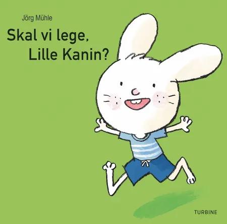 Skal vi lege, Lille Kanin af Jörg Mühle