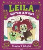 Leila - Den perfekte heks af Flavia Zorrilla Drago