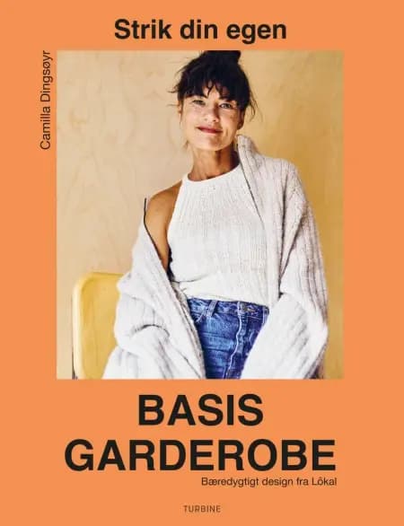 Strik din egen basisgarderobe af Camilla Dingsøyr