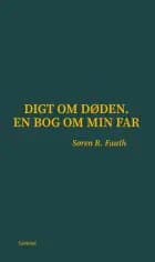Digt om døden. En bog om min far af Søren R. Fauth