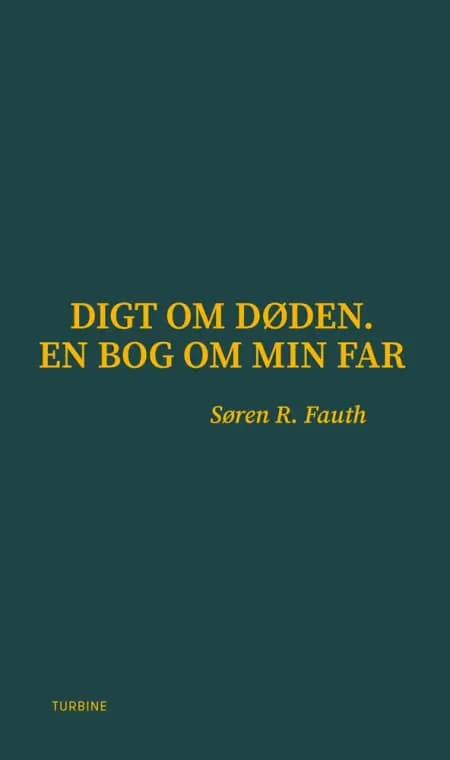 Digt om døden. En bog om min far af Søren R. Fauth
