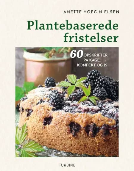 Plantebaserede fristelser af Anette Hoeg Nielsen