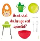 Hvad skal du bruge ved spisetid? af Karin Hald