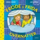 Frode og Frida overnatter af Emelie Andrén