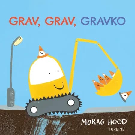 Grav, grav, gravko af Morag Hood