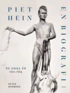 Piet Hein. En biografi af Peter Borberg