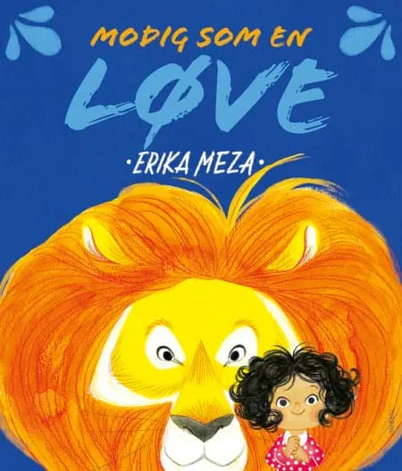 Modig som en løve af Erika Meza