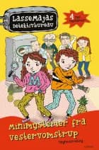 Minimysterier fra Vestervomstrup 1 - LasseMajas Detektivbureau af Martin Widmark