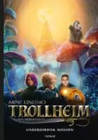 Trollheim - Underjordisk mission af Arne Lindmo