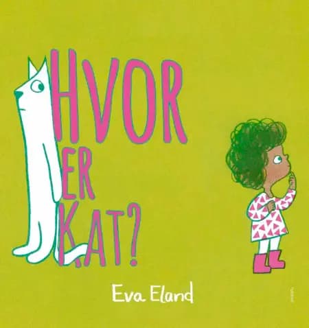 Hvor er Kat? af Eva Eland