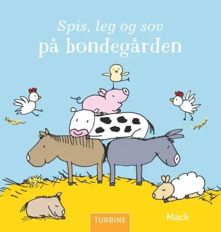Spis, leg og sov på bondegården af Mack van Gageldonk