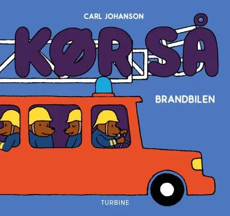 Kør så - brandbilen af Carl Johanson