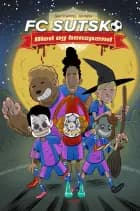 FC Sutsko - Blod og benspænd af Gry Kappel Jensen
