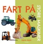 Fart på - store maskiner af Karin Hald