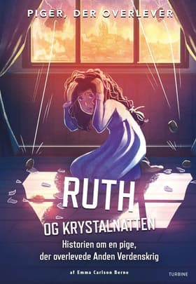 Ruth og Krystalnatten - Historien om en pige, der overlevede Anden Verdenskrig af Emma Carlson Berne