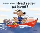 Hvad sejler på havet? af Thomas Müller