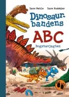 Dinosaurbandens ABC - Bogstavjagten af Lars Mæhle