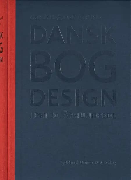Dansk bogdesign i det 20. århundrede af Henrik Højgaard Sejerkilde