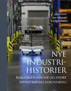 Nye industrihistorier af Jeppe Nevers, Jens Toftgaard og Kristoffer Jensen