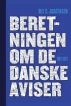 Beretningen om de danske aviser 1992-2021 (bd. 1-2) af Ole C. Jørgensen