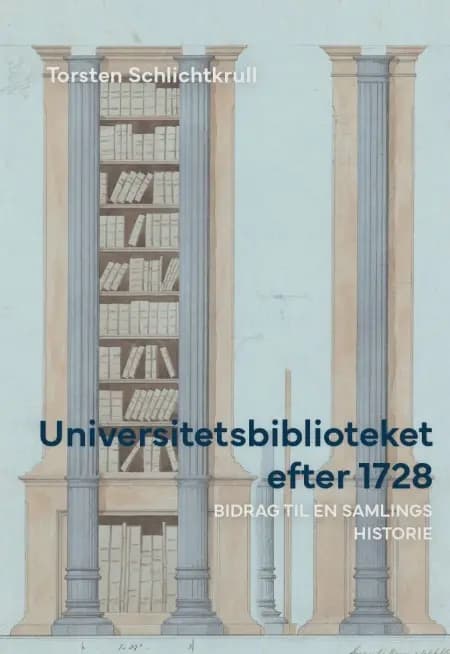 Universitetsbiblioteket efter 1728 af Torsten Schlichtkrull