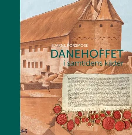 Danehoffet i samtidens kilder af Bjarne Porsmose