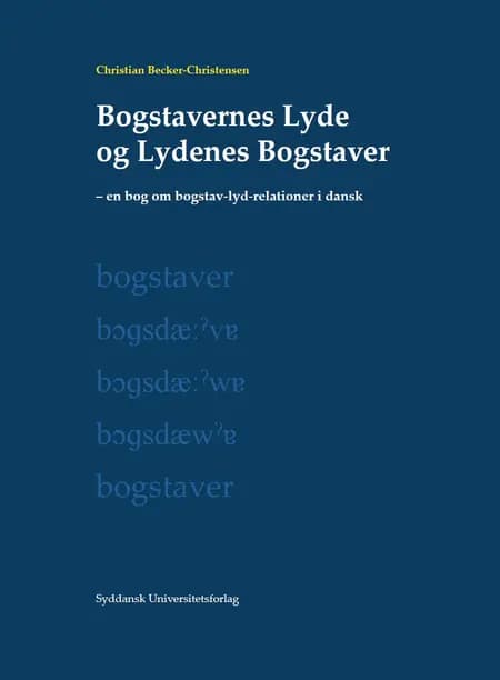Bogstavernes Lyde og Lydenes Bogstaver af Christian Becker-Christensen