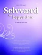 Selvværd for begyndere af Mette Glargaard