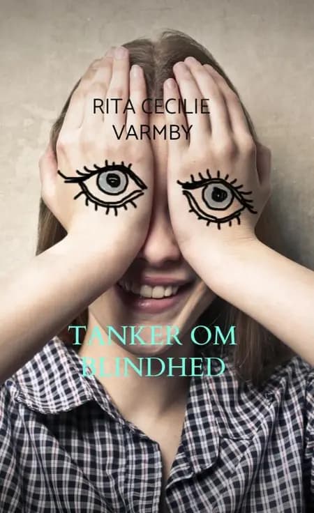 Tanker om blindhed af Rita Cecilie Varmby