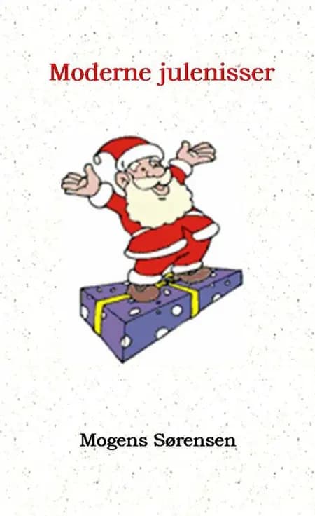 Moderne julenisser af Mogens Sørensen