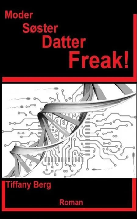 Moder Søster Datter Freak! af Tiffany Berg