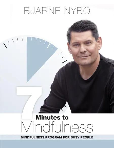 7 Minutes to Mindfulness af Bjarne Nybo