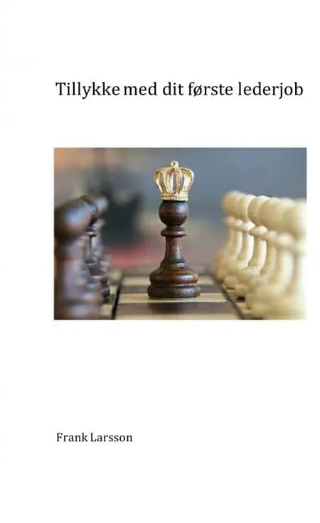 Tillykke med dit første lederjob af Frank Larsson