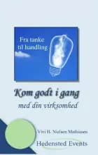 Kom godt i gang - med din virksomhed af Vivi H. Nielsen Mathiasen