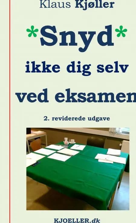 Snyd ikke dig selv ved eksamen af Klaus Kjøller