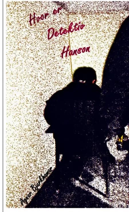Hvor er Detektiv Hanson af Agnar Bjarkhamar