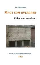 Magt som overgeb. Hitler som krænker af J.L. Christensen