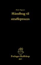Håndbog til straffeproces af Dorte Nguyen