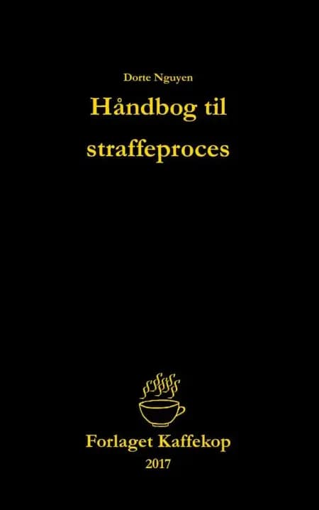 Håndbog til straffeproces af Dorte Nguyen