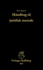 Håndbog til juridisk metode af Dorte Nguyen