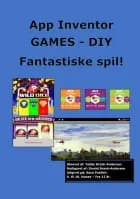 Games med App Inventor - DIY af Teddy Brask