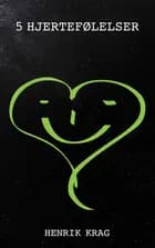 5 HJERTEFØLELSER af Henrik Krag