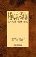 Således talte Zarathustra - en bog for alle og for ingen af Friedrich Nietzsche