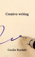 Creative writing af Cecilie Rosdahl