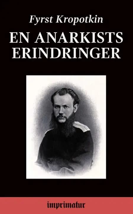 En Anarkists Erindringer af Fyrst Kropotkin