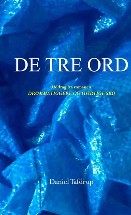 DE TRE ORD af Daniel Tafdrup