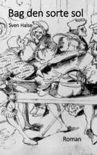Bag den sorte sol af Sven Halse